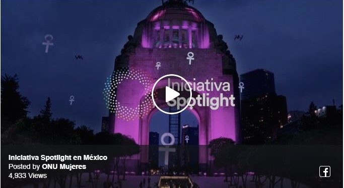 Lanzan iniciativa Spotlight para eliminar  violencia contra mujeres y niñas